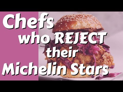 Why Some Chefs Reject their Michelin Stars